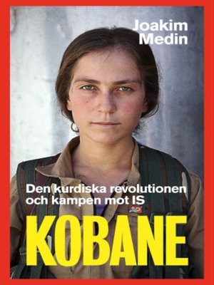 cover image of Kobane - den kurdiska revolutionen och kampen mot IS